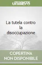 Offerta Del Giorno La tutela contro la disoccupazione