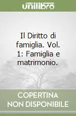Di Tendenza Il Diritto di famiglia. Vol. 1 Famiglia e matrimonio.Famiglia e matrimonio