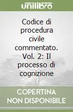 Codice di procedura civile commentato. Vol. 2 Il processo di cognizione Direttamente Dal Produttore