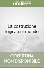 La costruzione logica del mondo Spedito Oggi