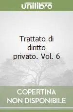 Bestseller Trattato di diritto privato. Vol. 6
