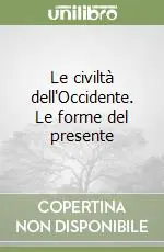 Spedito Oggi Le civiltà dell‘Occidente. Le forme del presente