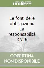 Novità Le fonti delle obbligazioni. La responsabilità civile