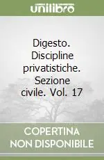 Nuovo Arrivo Digesto. Discipline privatistiche. Sezione civile. Vol. 17