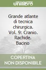Grande atlante di tecnica chirurgica. Vol. 9 Cranio. Rachide. Bacino Prezzo Scontato