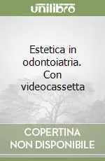 Prezzo Scontato Estetica in odontoiatria. Con videocassetta