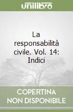 La responsabilità civile. Vol. 14 Indici Solo Oggi