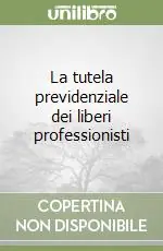 Prezzo Basso La tutela previdenziale dei liberi professionisti