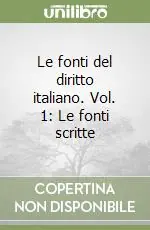 Non Perdere Le fonti del diritto italiano. Vol. 1 Le fonti scritte