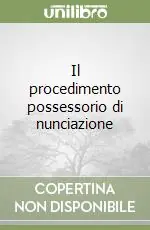 Prezzo Basso Il procedimento possessorio di nunciazione