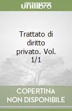 Trattato di diritto privato. Vol. 1/1 Quantità Limitata