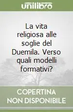 Soddisfatti O Rimborsati La vita religiosa alle soglie del Duemila. Verso quali modelli formativi?