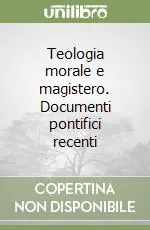 Occasione Teologia morale e magistero. Documenti pontifici recenti