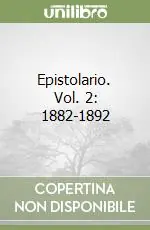 Prezzo Ridotto Epistolario. Vol. 2 1882-1892