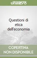 Occasione Imperdibile Questioni di etica dell‘economia