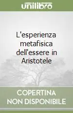 L‘esperienza metafisica dell‘essere in Aristotele Prezzo Ridotto