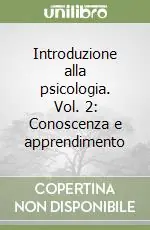 Introduzione alla psicologia. Vol. 2 Conoscenza e apprendimento Di Tendenza
