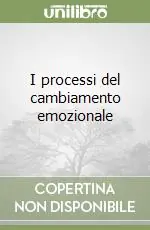 I processi del cambiamento emozionale Compra Adesso