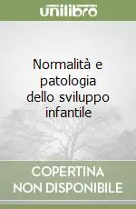 Normalità e patologia dello sviluppo infantile Compra Online