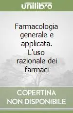Bestseller Farmacologia generale e applicata. L‘uso razionale dei farmaci