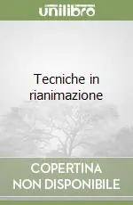 Tecniche in rianimazione Prezzo Ridotto
