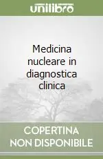 Medicina nucleare in diagnostica clinica Economico