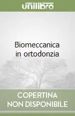 Biomeccanica in ortodonzia Promozione Esclusiva