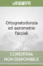 Spedito Oggi Ortognatodonzia ed asimmetrie facciali