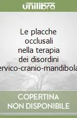Le placche occlusali nella terapia dei disordini cervico-cranio-mandibolari Miglior Prezzo