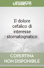 Il dolore cefalico di interesse stomatognatico Spedizione Espresso