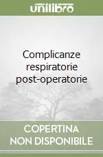 Complicanze respiratorie post-operatorie Promozione Esclusiva