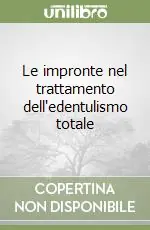 Le impronte nel trattamento dell‘edentulismo totale Professionale