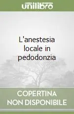 L‘anestesia locale in pedodonzia Soddisfatti O Rimborsati