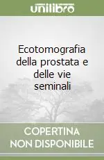 Ecotomografia della prostata e delle vie seminali Economico
