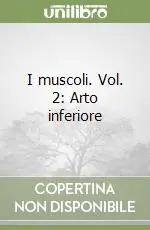 Direttamente Dal Produttore I muscoli. Vol. 2 Arto inferiore
