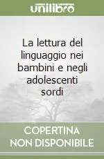 La lettura del linguaggio nei bambini e negli adolescenti sordi Promo Stagionale