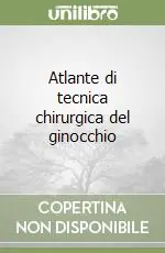 Direttamente Dal Produttore Atlante di tecnica chirurgica del ginocchio