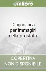 Diagnostica per immagini della prostata Ultime Pezzi