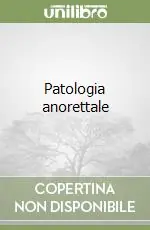 Patologia anorettale Scelto Dai Clienti