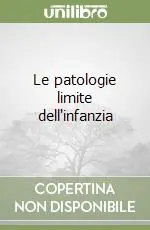 Nuovo Arrivo Le patologie limite dell‘infanzia
