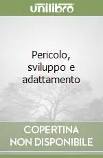 Spedito Oggi Pericolo, sviluppo e adattamento