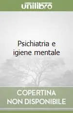 Psichiatria e igiene mentale Prezzo Scontato