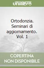 Promo Stagionale Ortodonzia. Seminari di aggiornamento. Vol. 1