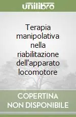 Terapia manipolativa nella riabilitazione dell‘apparato locomotore Più Venduto