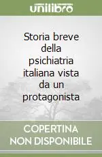 Affare Storia breve della psichiatria italiana vista da un protagonista