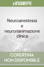 Offerta Speciale Neuroanestesia e neurorianimazione clinica