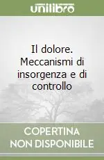 Affare Il dolore. Meccanismi di insorgenza e di controllo