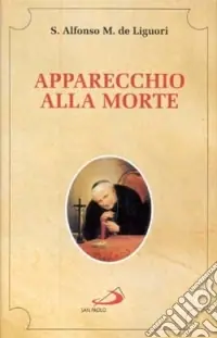 Apparecchio alla morte. Cioè considerazioni sulle massime eterne Must-Have