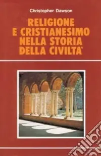 Religione e cristianesimo nella storia della civiltà Solo Oggi