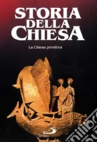La Chiesa primitiva. Vol. 1 A Buon Prezzo